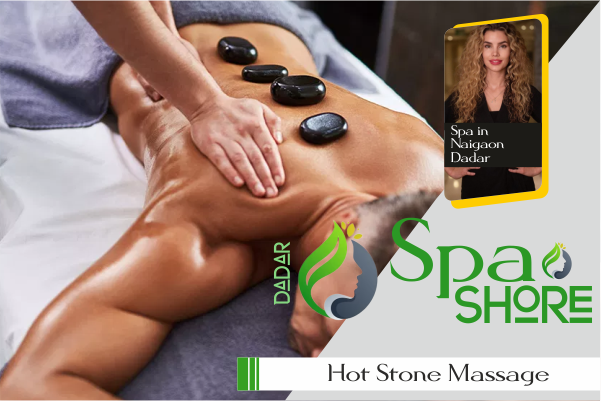 Hot Stone Massage in Naigaon Dadar